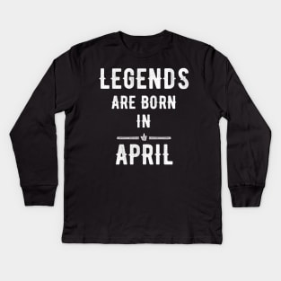 Legends are born in april Kids Long Sleeve T-Shirt